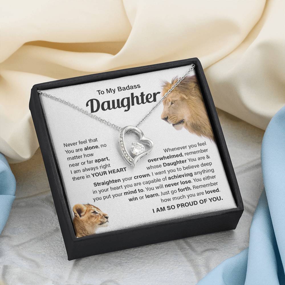 To My badass daughter, Never feel that