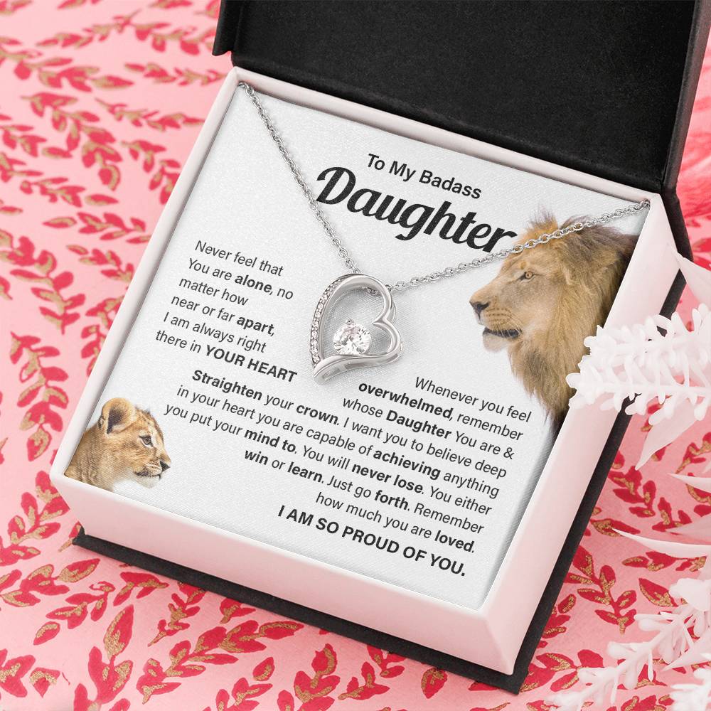To My badass daughter, Never feel that