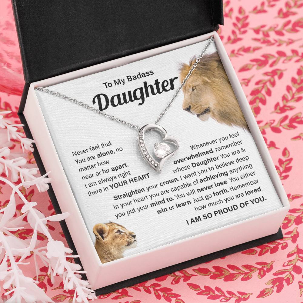 To My badass daughter, Never feel that