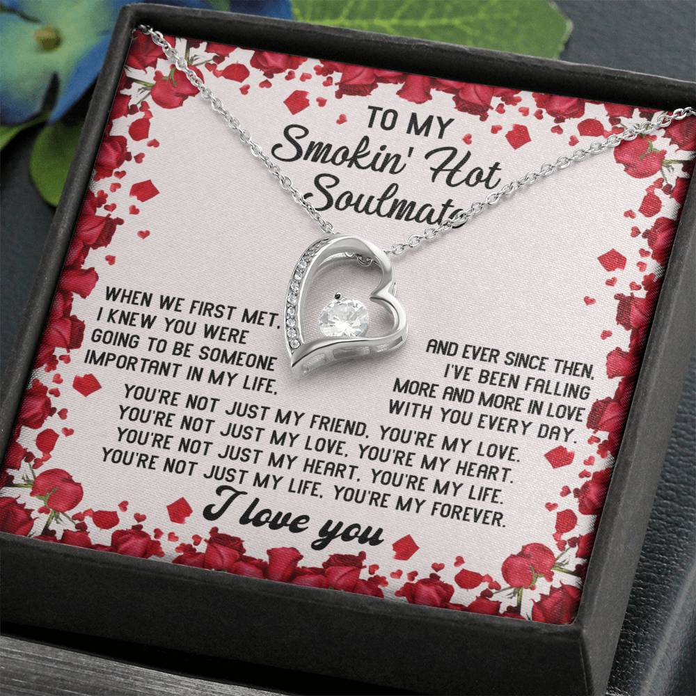 To My Smokin' Hot Soulmate Necklace Gift, Forever Heart Necklace Gift, Valentine's Day Soulmate Jewelry With A Meaningful Message Card.