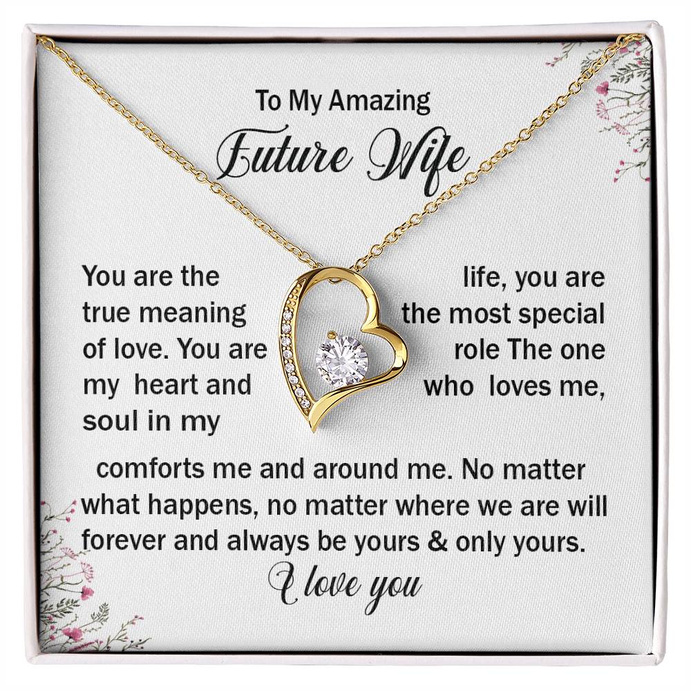 To myAmazing Future wife You are the true.