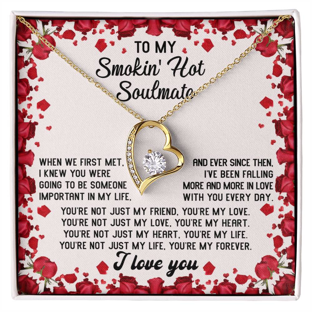 To My Smokin' Hot Soulmate Necklace Gift, Forever Heart Necklace Gift, Valentine's Day Soulmate Jewelry With A Meaningful Message Card.