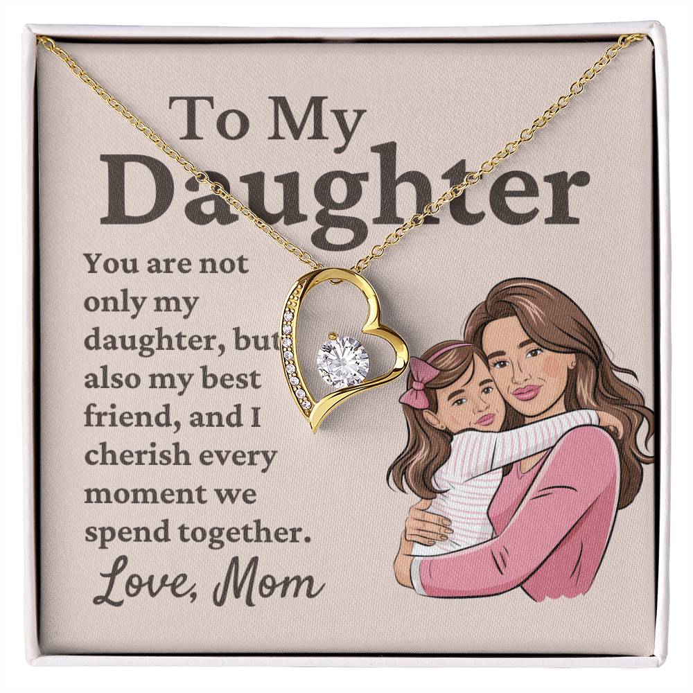 To My Daughter You Are Not Only My Daughter My Best Friend Also Forever Love Necklace for Mom And Daughter