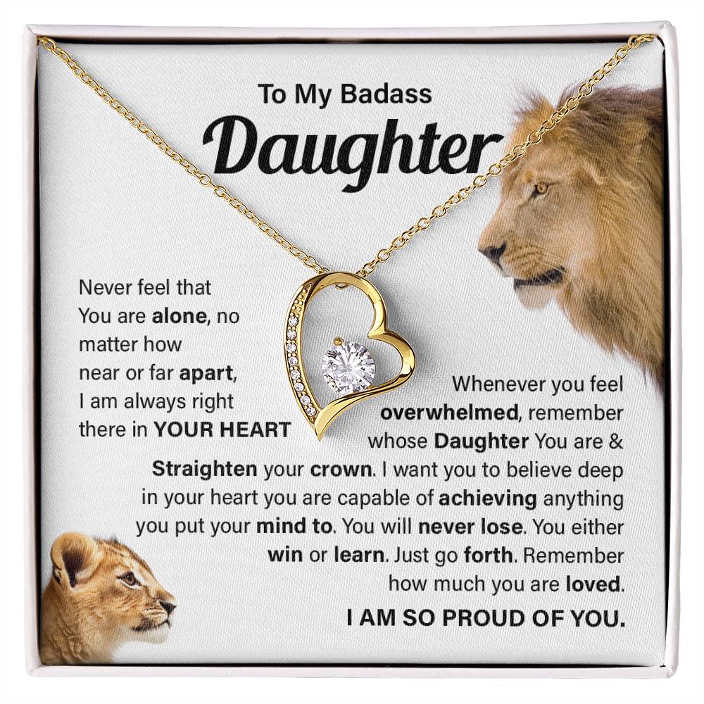 To My badass daughter, Never feel that