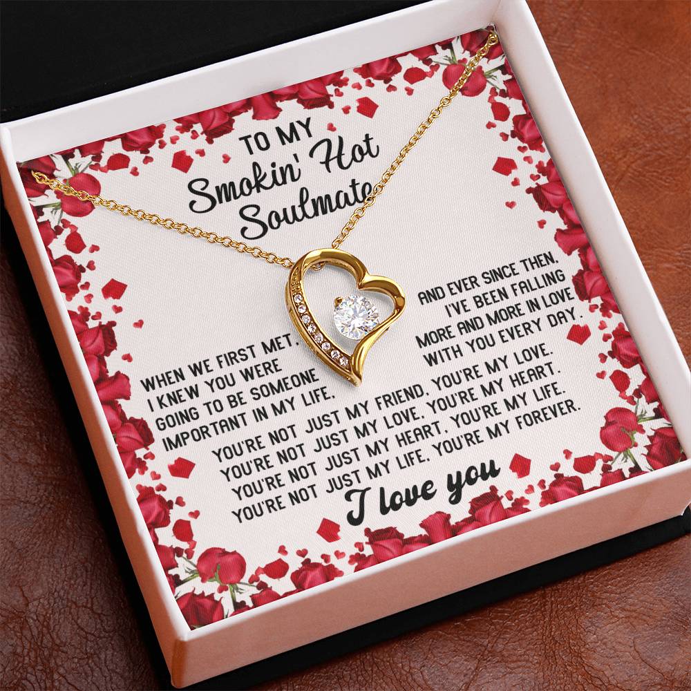 To My Smokin' Hot Soulmate Necklace Gift, Forever Heart Necklace Gift, Valentine's Day Soulmate Jewelry With A Meaningful Message Card.