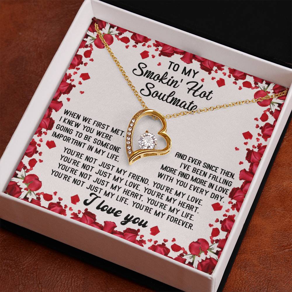 To My Smokin' Hot Soulmate Necklace Gift, Forever Heart Necklace Gift, Valentine's Day Soulmate Jewelry With A Meaningful Message Card.