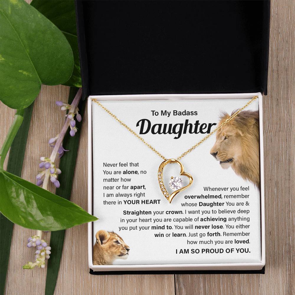 To My badass daughter, Never feel that
