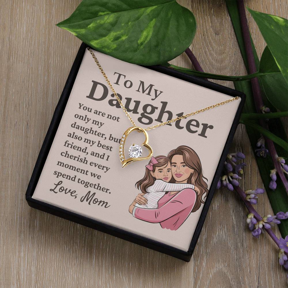 To My Daughter You Are Not Only My Daughter My Best Friend Also Forever Love Necklace for Mom And Daughter