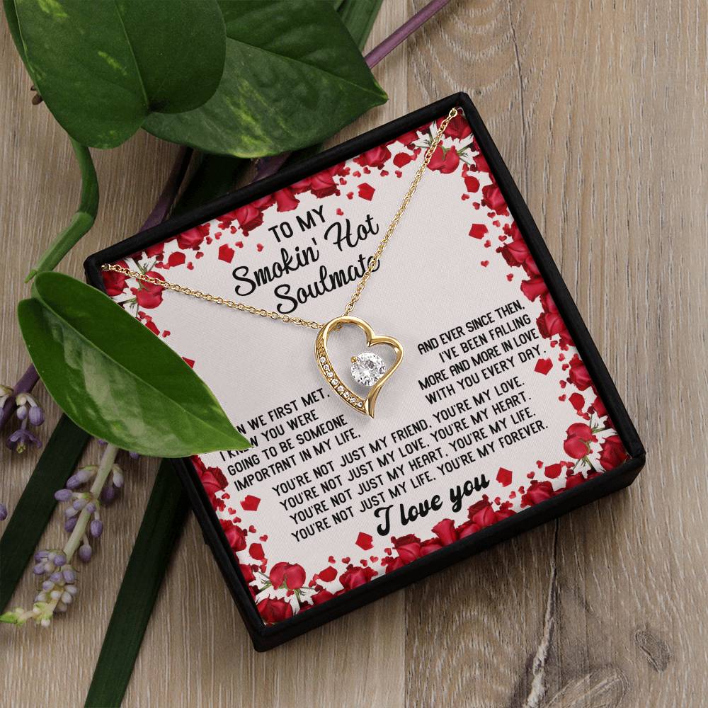 To My Smokin' Hot Soulmate Necklace Gift, Forever Heart Necklace Gift, Valentine's Day Soulmate Jewelry With A Meaningful Message Card.