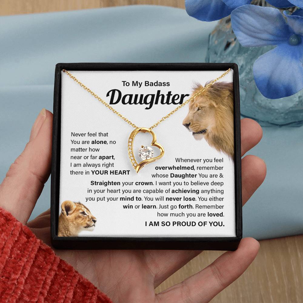 To My badass daughter, Never feel that