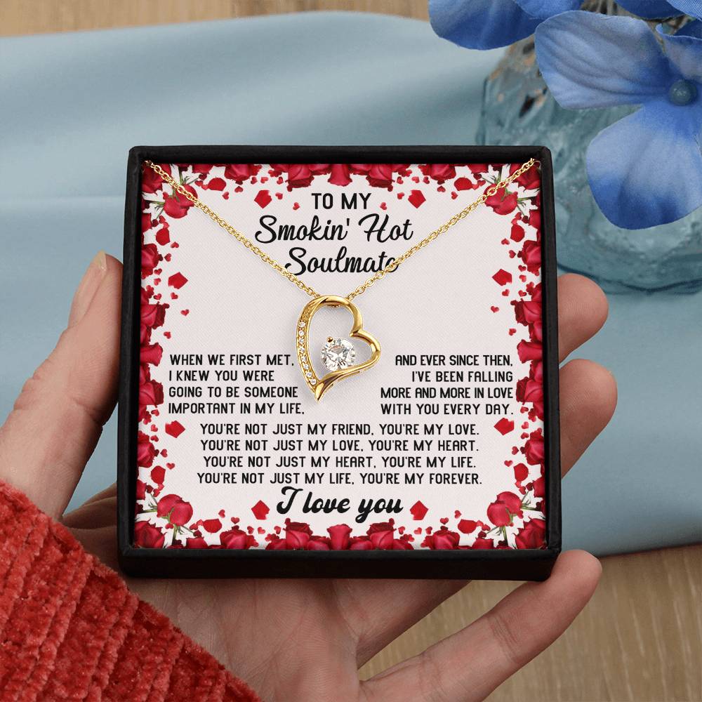 To My Smokin' Hot Soulmate Necklace Gift, Forever Heart Necklace Gift, Valentine's Day Soulmate Jewelry With A Meaningful Message Card.