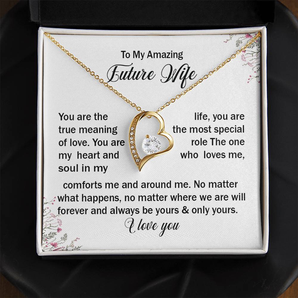 To myAmazing Future wife You are the true.