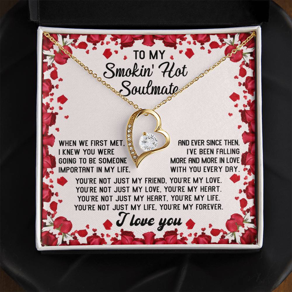 To My Smokin' Hot Soulmate Necklace Gift, Forever Heart Necklace Gift, Valentine's Day Soulmate Jewelry With A Meaningful Message Card.