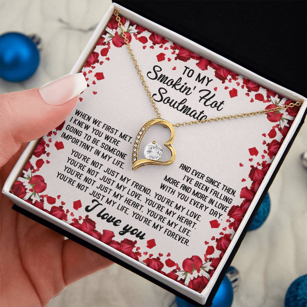 To My Smokin' Hot Soulmate Necklace Gift, Forever Heart Necklace Gift, Valentine's Day Soulmate Jewelry With A Meaningful Message Card.