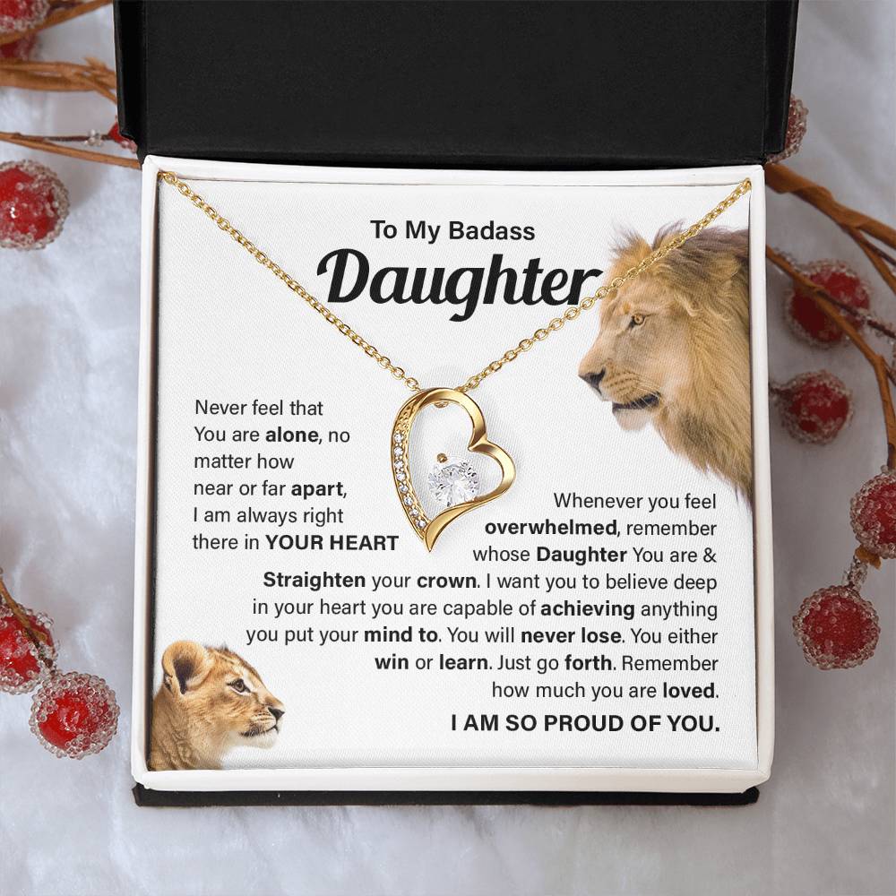 To My badass daughter, Never feel that
