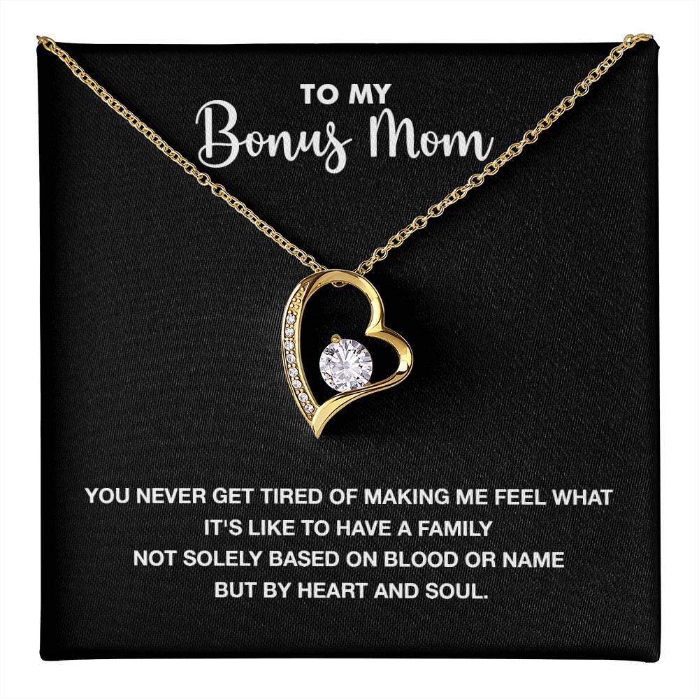 TO MY Bonus Mom YOU NEVER GET TIRED.