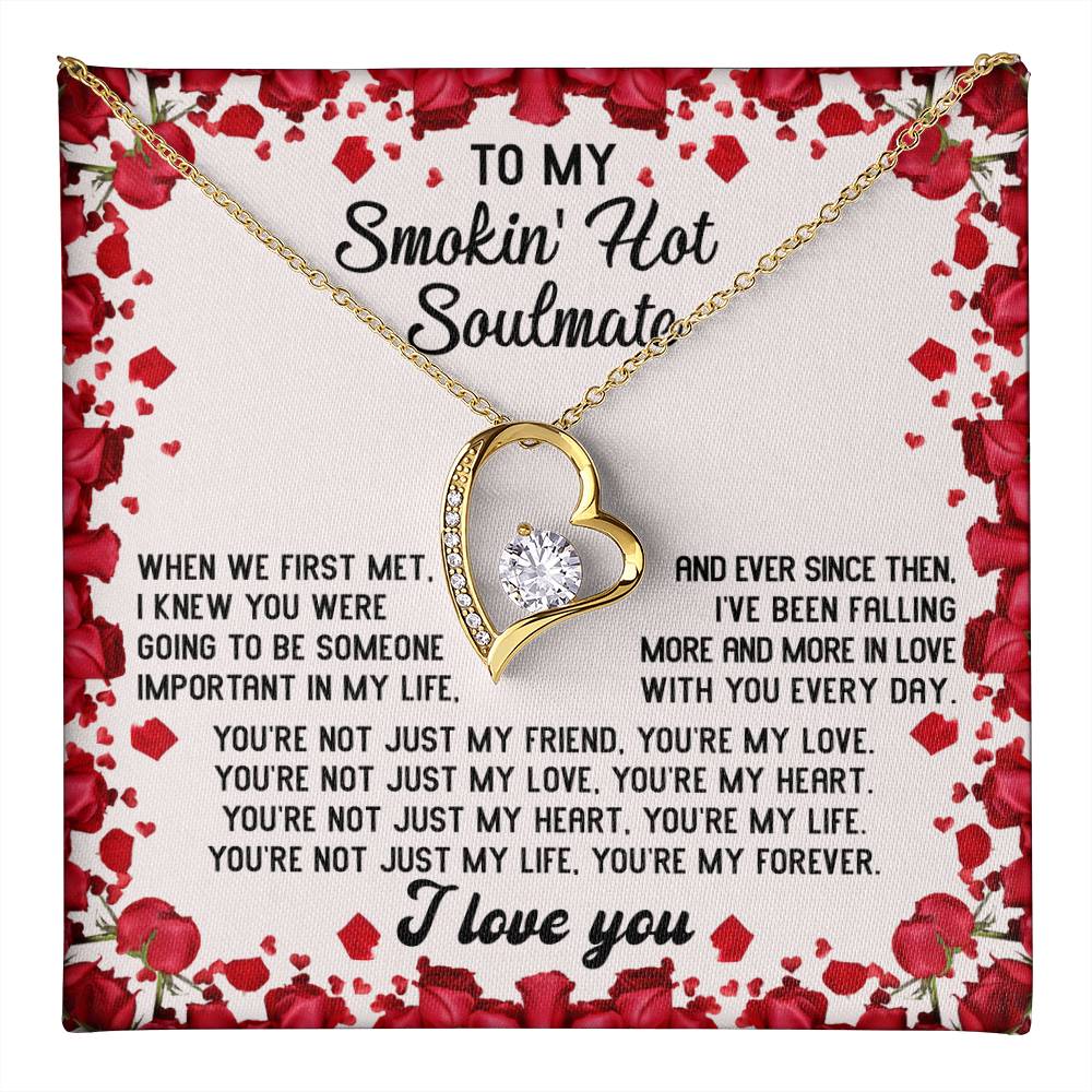 To My Smokin' Hot Soulmate Necklace Gift, Forever Heart Necklace Gift, Valentine's Day Soulmate Jewelry With A Meaningful Message Card.