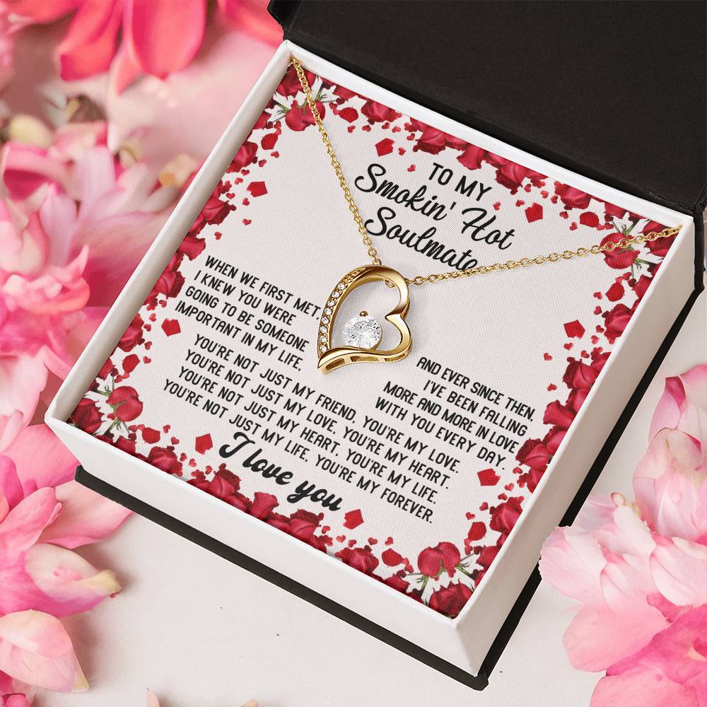 To My Smokin' Hot Soulmate Necklace Gift, Forever Heart Necklace Gift, Valentine's Day Soulmate Jewelry With A Meaningful Message Card.