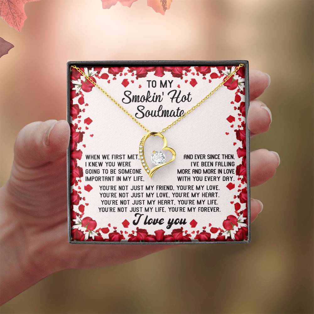 To My Smokin' Hot Soulmate Necklace Gift, Forever Heart Necklace Gift, Valentine's Day Soulmate Jewelry With A Meaningful Message Card.