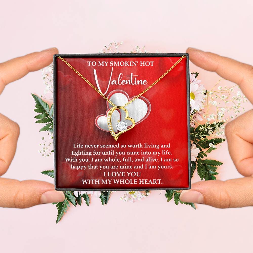 To My Smokin' Hot Valentine Necklace Gift, Life Never Seemed So Worth Living And Fighting For Unity You Came Into My Life. Soulmate Necklace For Wife, Girlfriend, Fiance Jewelry Necklace Gift On Anniversary, Birthday, Valentine's Day Necklace.
