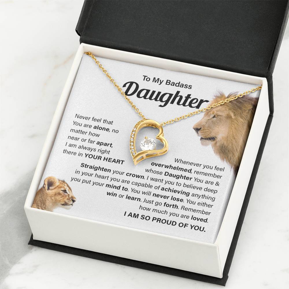 To My badass daughter, Never feel that