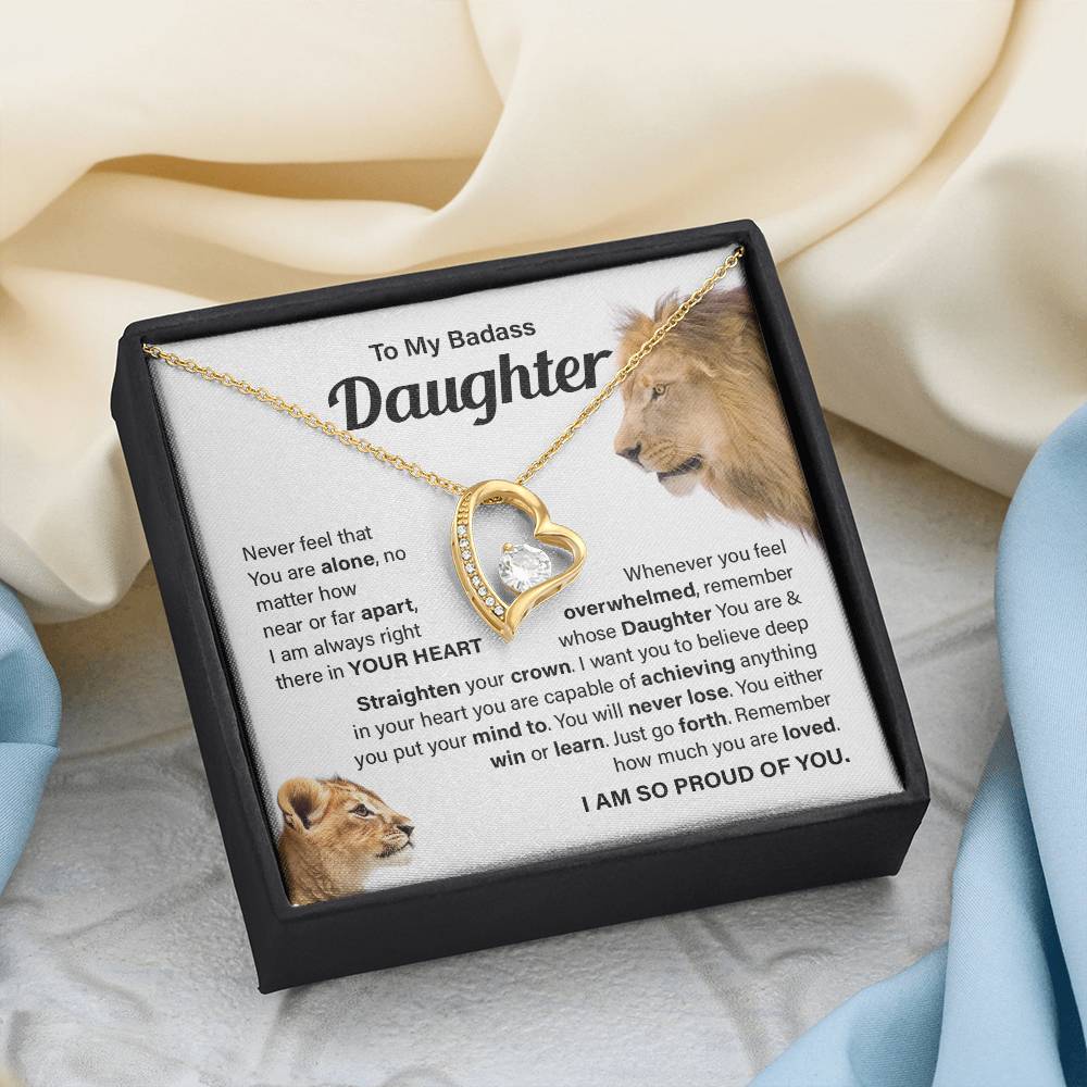 To My badass daughter, Never feel that