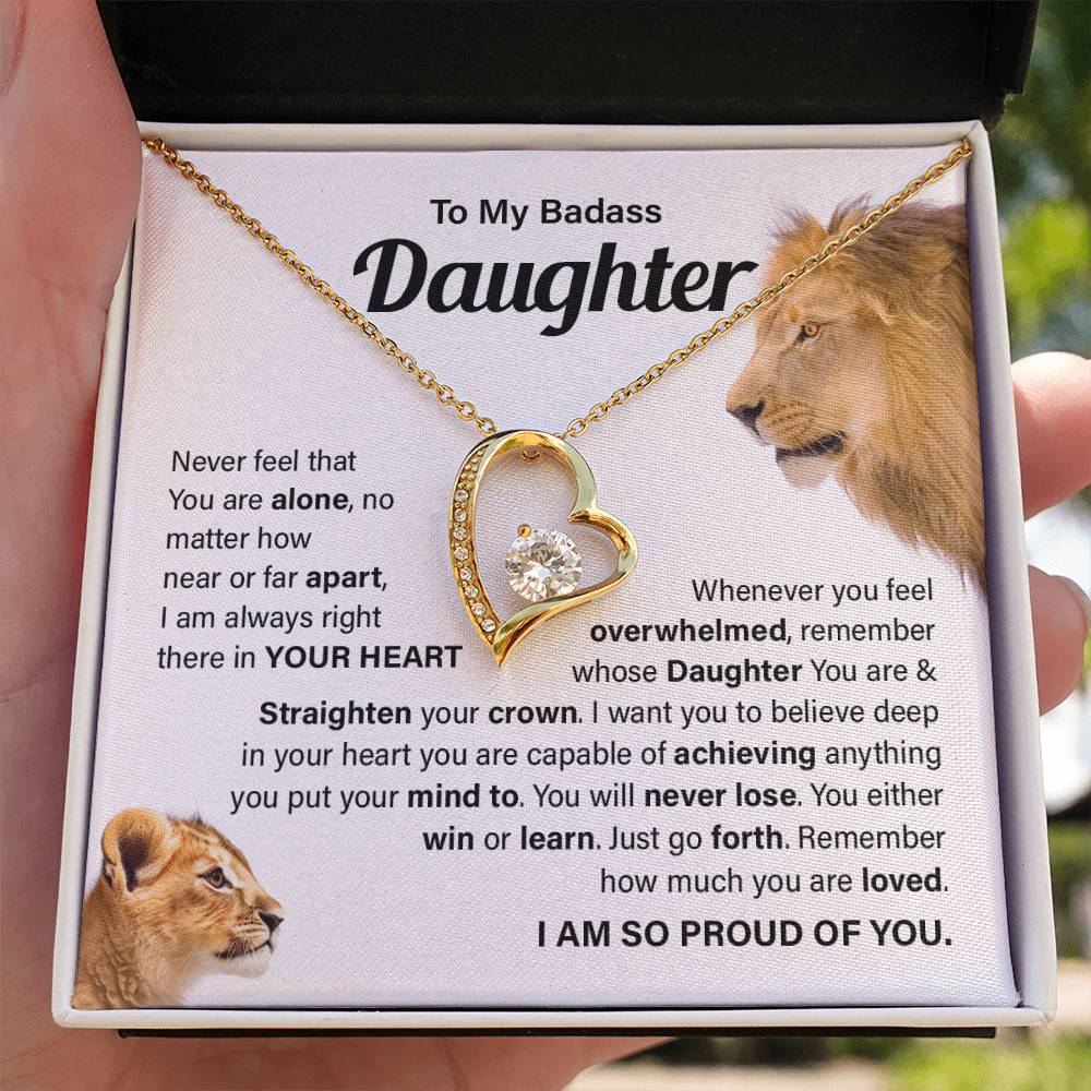 To My badass daughter, Never feel that