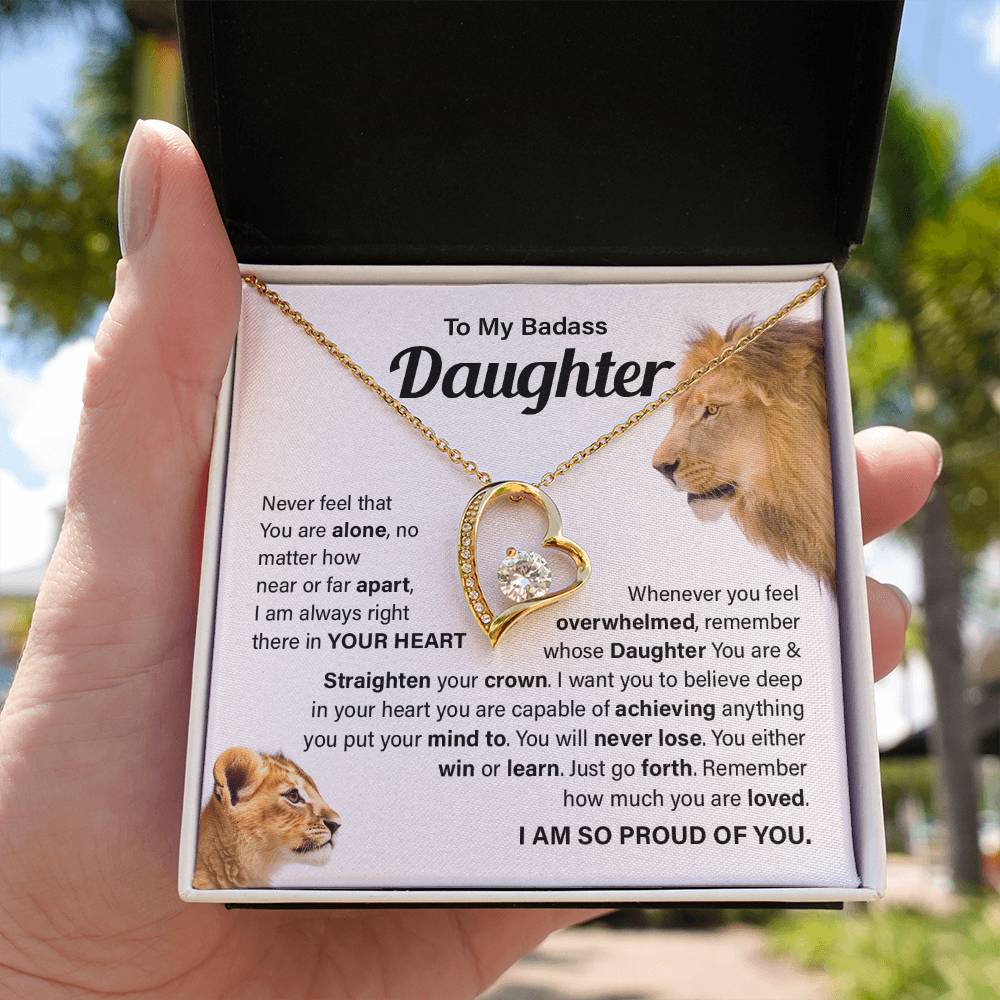 To My badass daughter, Never feel that