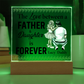 Father Daughter Forever Acrylic Gift Plaque