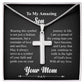 To My Amazing Son Wearing This Symbol is Not a Fashion, Cross Necklace From Mom With Meaningful Message Card