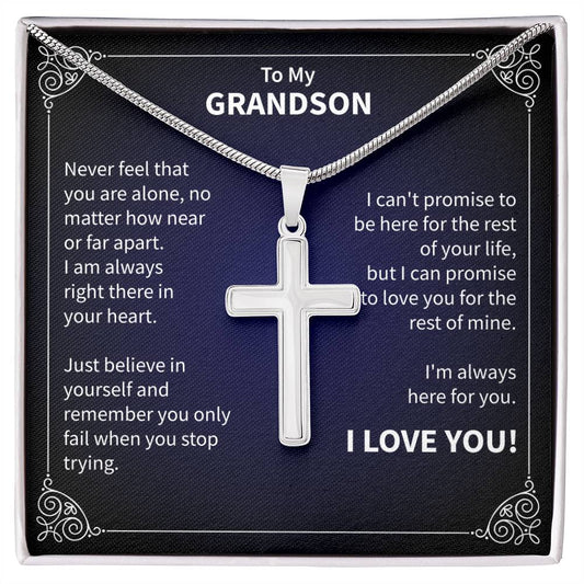 To My Grandson Never Feel That You Are Alone, I'm Always Here For You, I Love You.