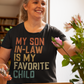 My Son-In-Law Is My Favorite Child - Funny Tshirt for Mother in Law or Father in Law