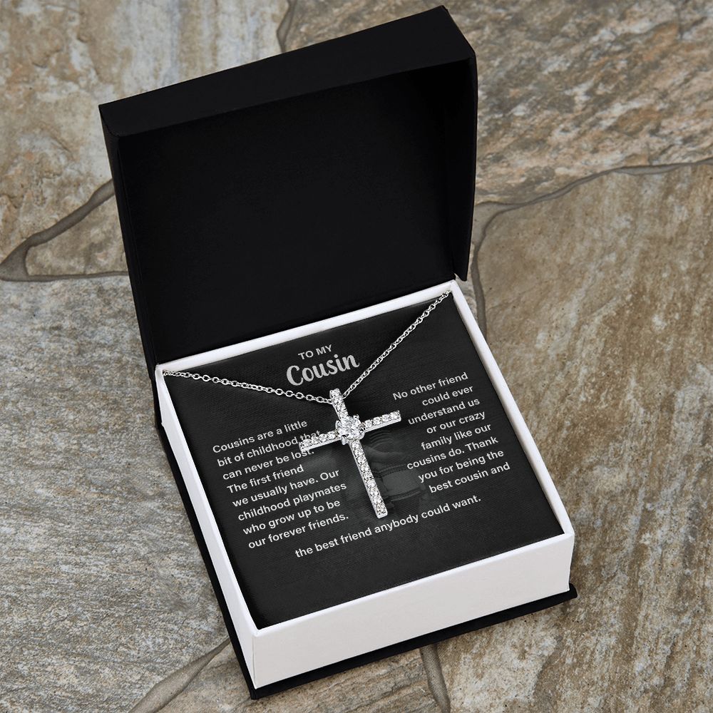 To My Cousin The Best Friend Anybody Could Want