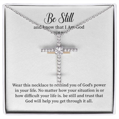 Be Still And Know That I Am God God Will Help You Get Through It All