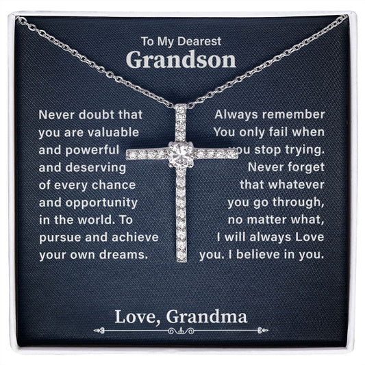 To My Dearest Grandson I Will Always love You. I Believe In You