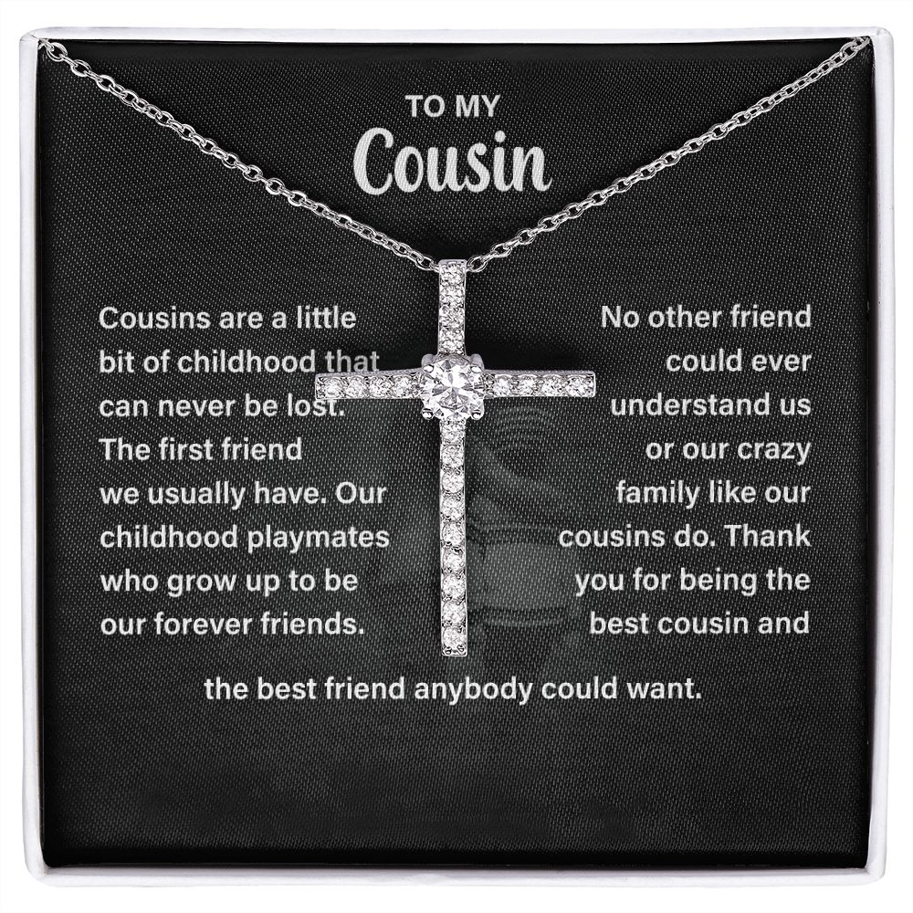 To My Cousin The Best Friend Anybody Could Want