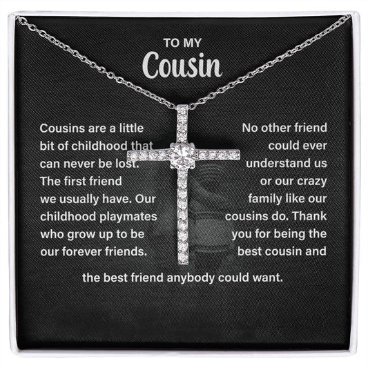 To My Cousin The Best Friend Anybody Could Want