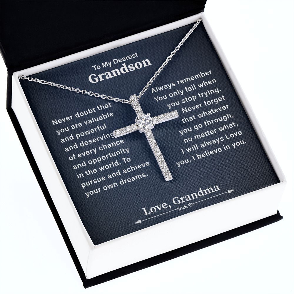 To My Dearest Grandson I Will Always love You. I Believe In You