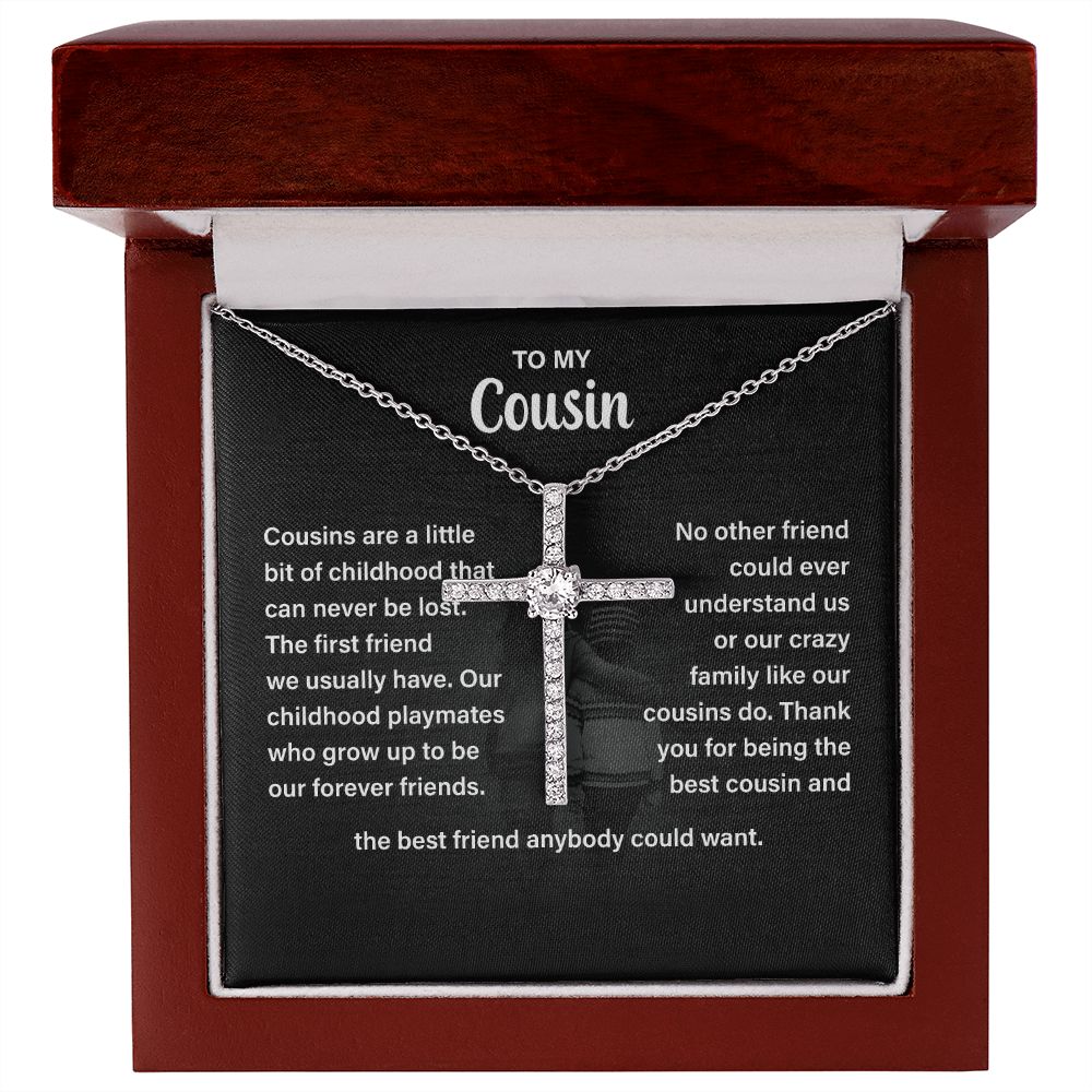 To My Cousin The Best Friend Anybody Could Want
