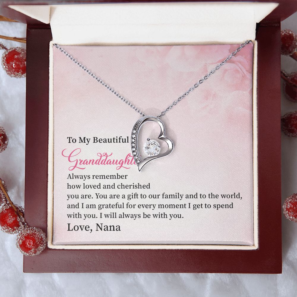 To My Beautiful Granddaughter I Will Always Be With You. Love, Nana