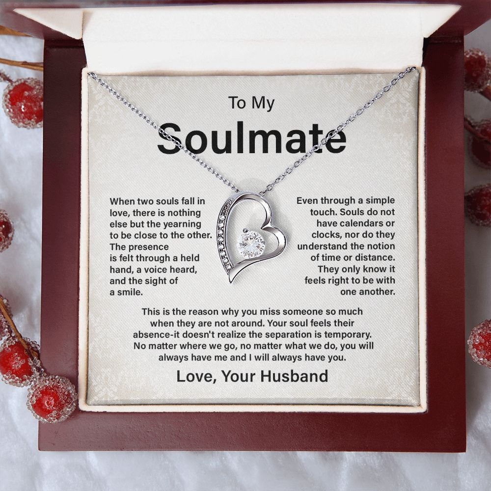 To My Soulmate You Will Always Have Me And I Will Always Have You