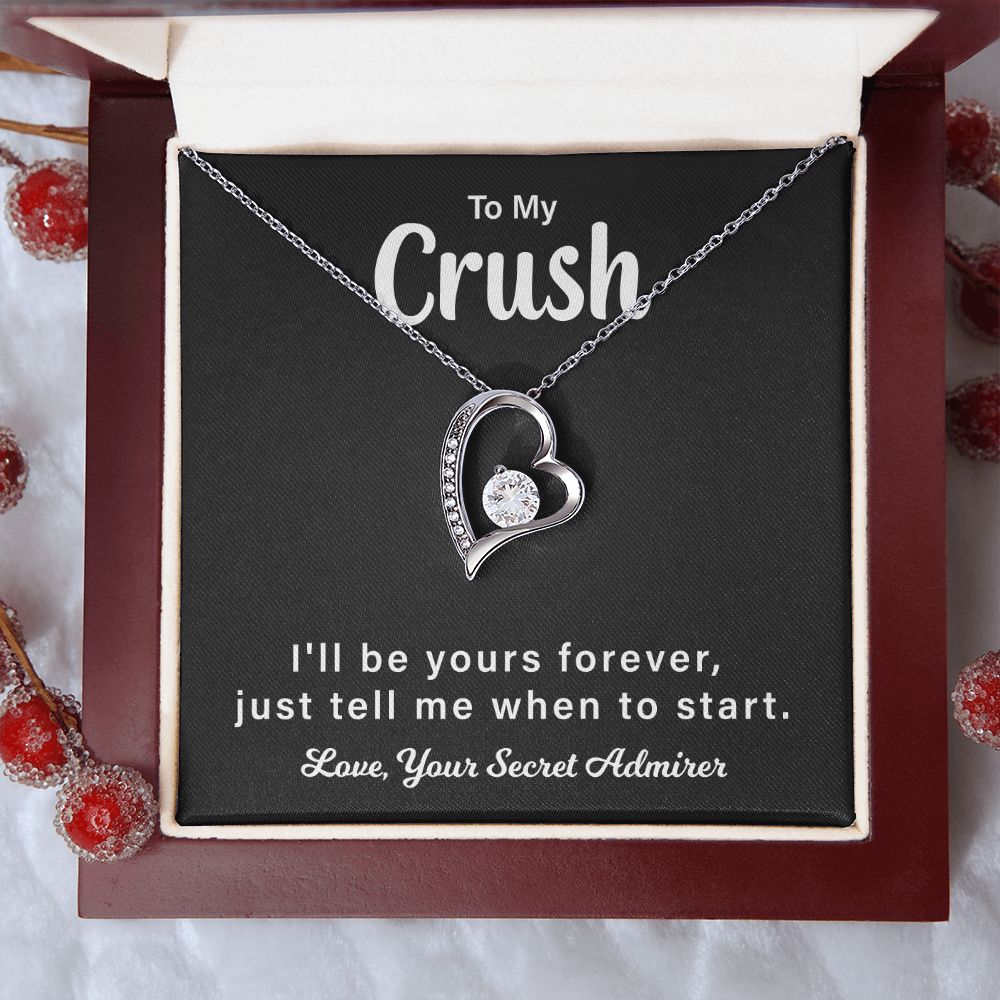 To My Crush I'll Be Yours Forever Love, Your Secret Admirer
