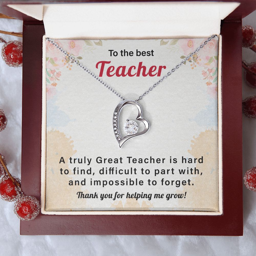 To the Best Teacher, A Truly Great Teacher is Hard to Find. Thank You for Helping Me Grow