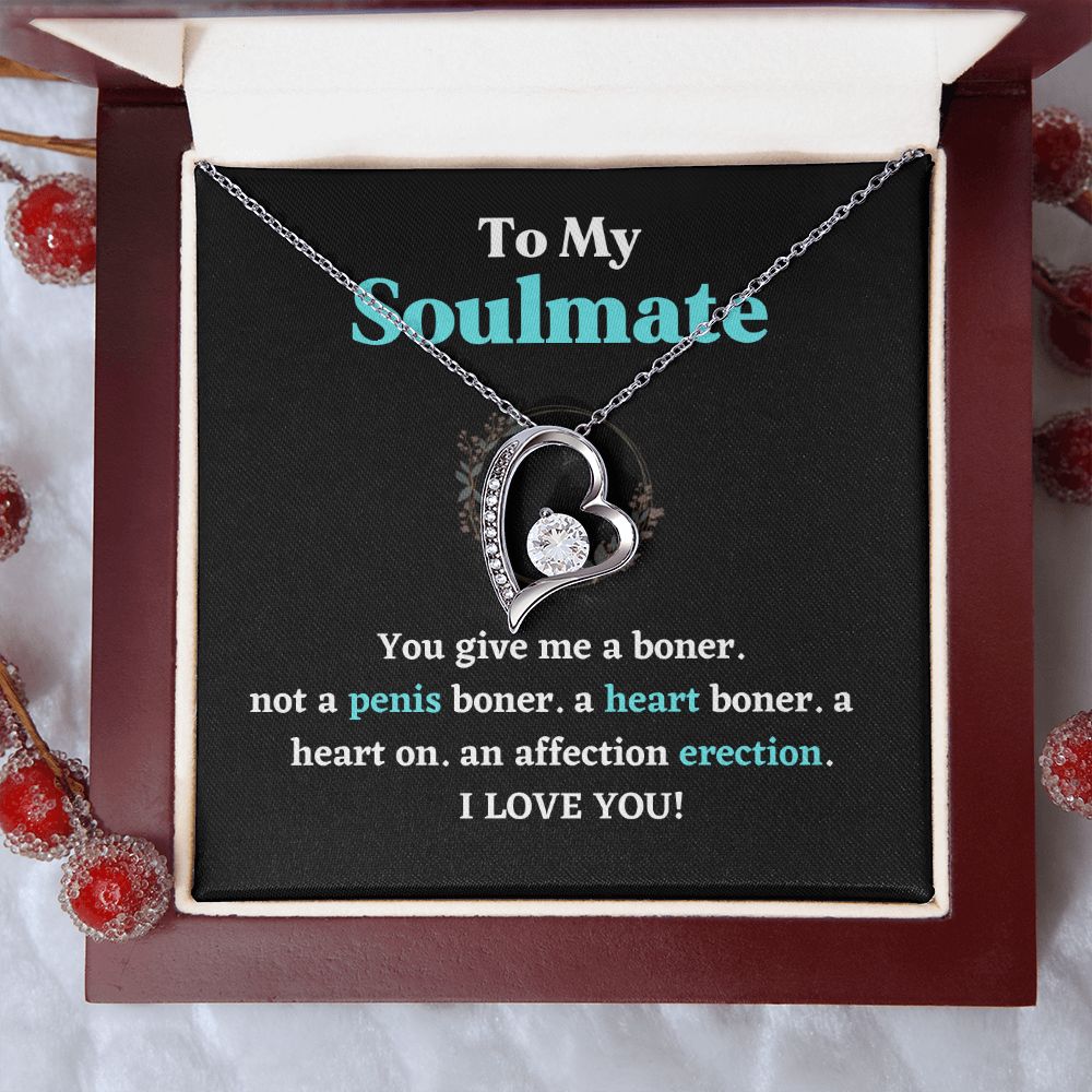 To My Soulmate To My You Give Me A Boner Not A Penis Boner A Heart Boner  I Love You Forever Lover Necklace Gifts For Soulmate From Husband
