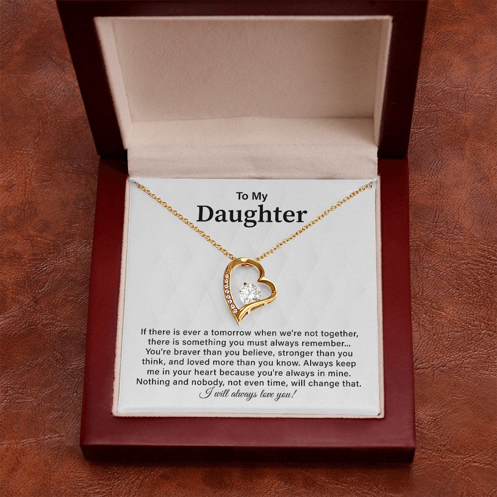 To My Daughter Always keep Me In Your Heart Because You're Always In Mine