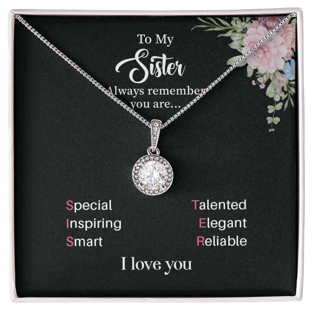 To My Sister Always Remember You Are, I Love You