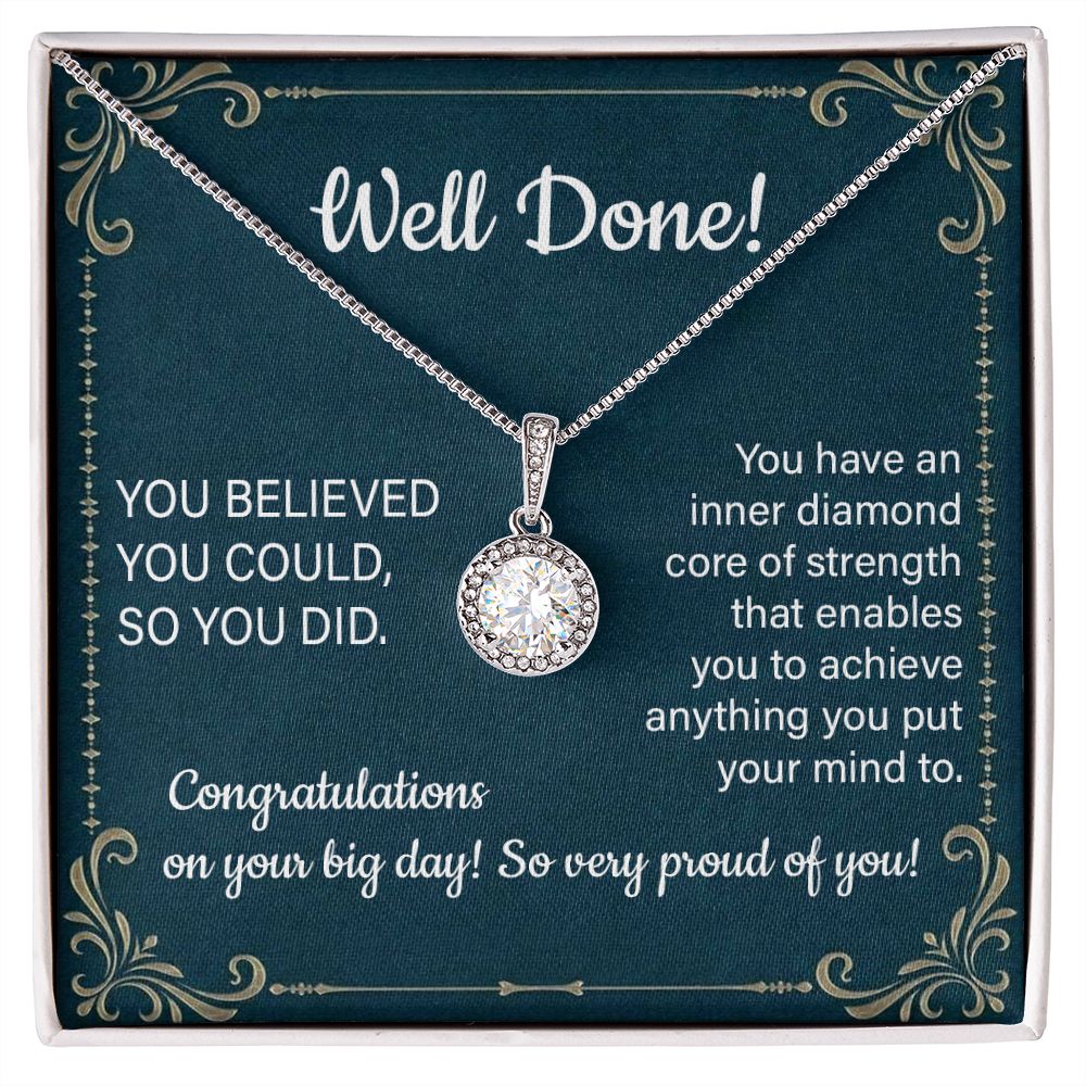 Well Done You Believed You Could So You Did Well Done  Congratulation On You Big Day So Very Proud Of You