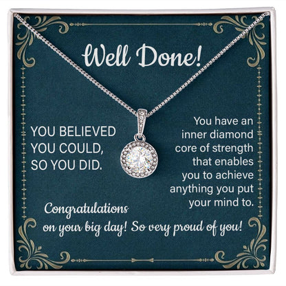 Well Done You Believed You Could So You Did Well Done  Congratulation On You Big Day So Very Proud Of You