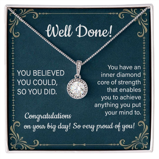 Well Done You Believed You Could So You Did Well Done  Congratulation On You Big Day So Very Proud Of You