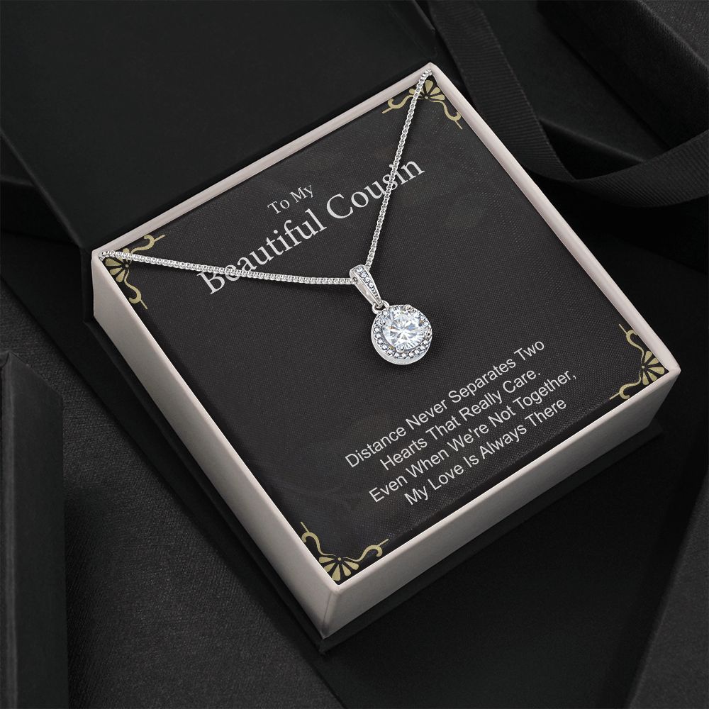 To My Beautiful Cousin Even When We're Not Together My Love is Always There